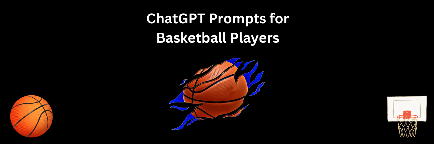 ChatGPT Prompts for Basketball Player