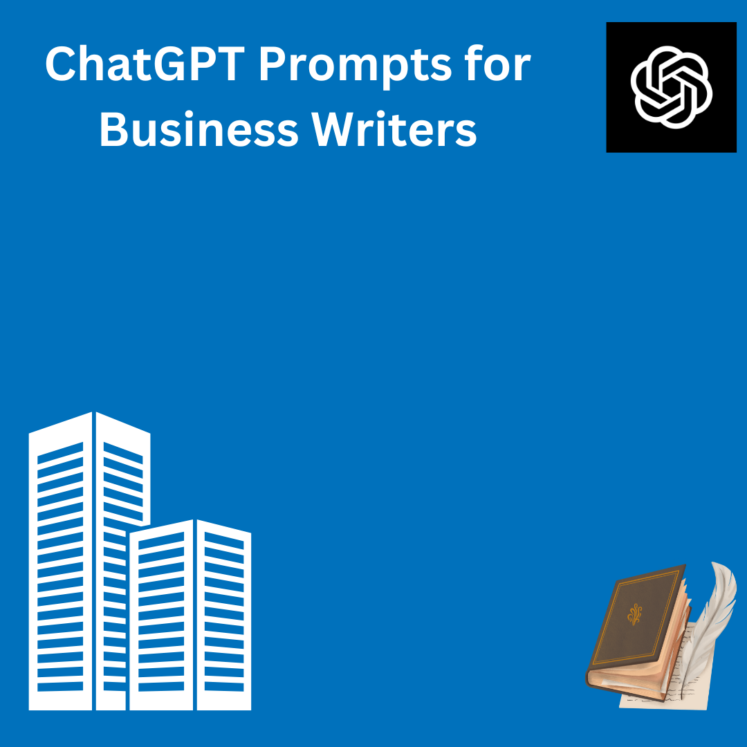 ChatGPT Prompts for Business Writers