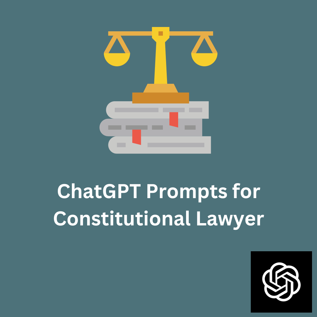 ChatGPT Prompts for Constitutional Lawyer