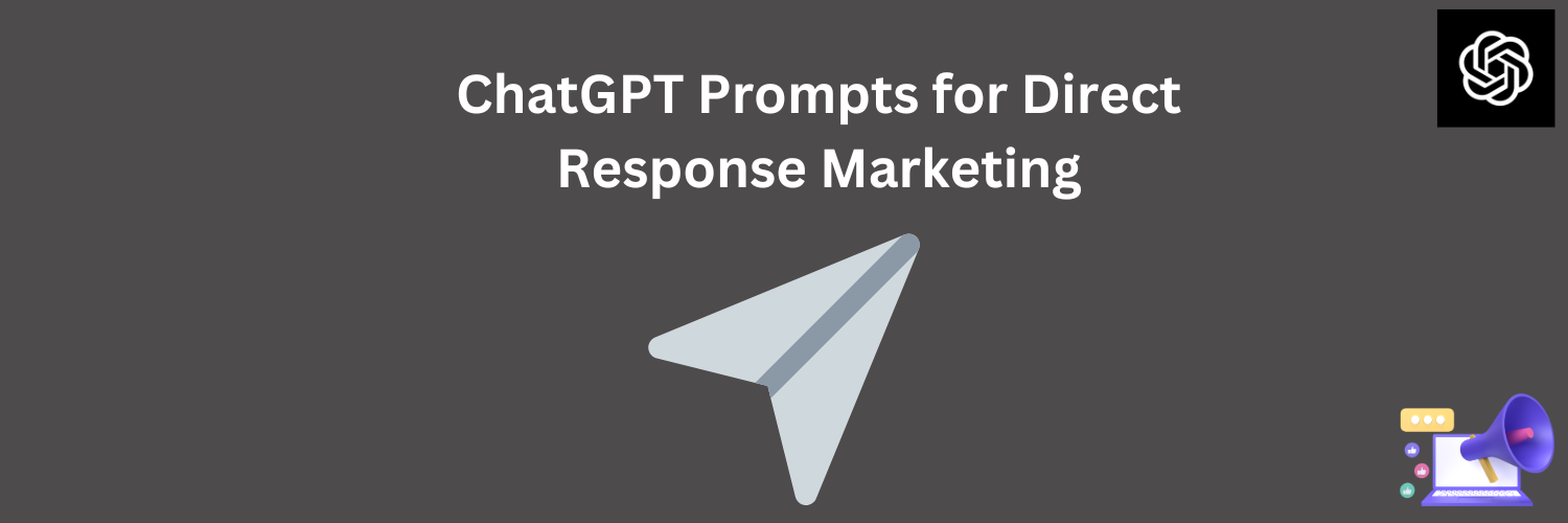 ChatGPT Prompts for Direct Response Marketing