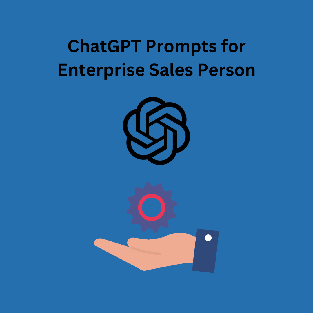 ChatGPT Prompts for Enterprise Sales Person