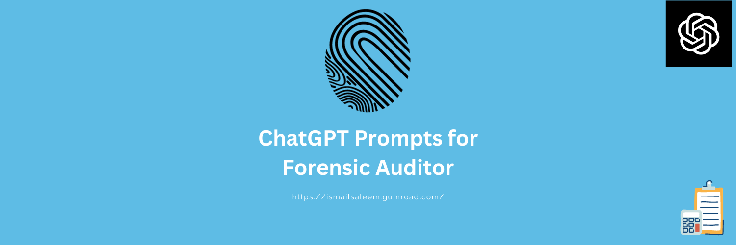 ChatGPT Prompts for Forensic Auditor