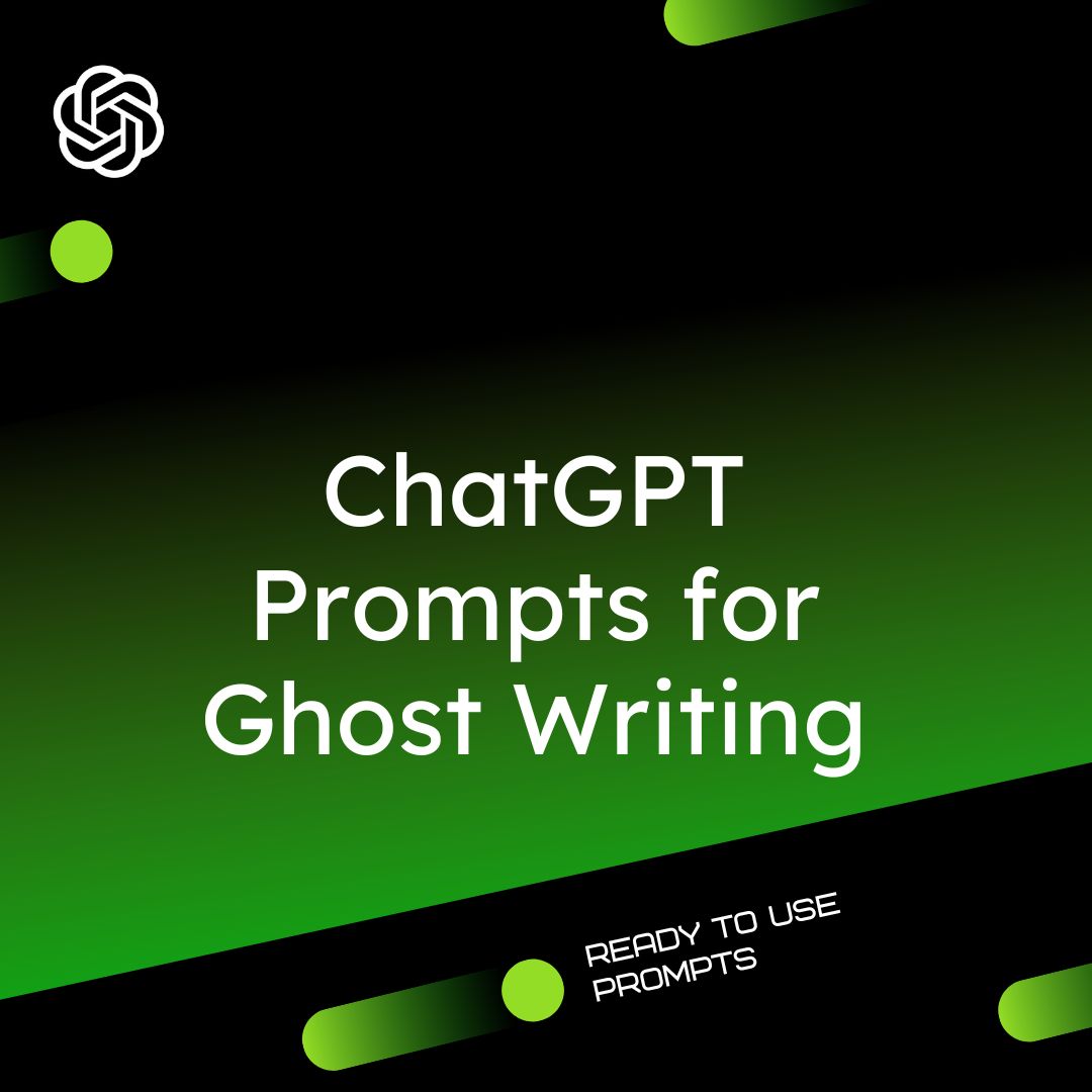 ChatGPT Prompts for Ghost Writers