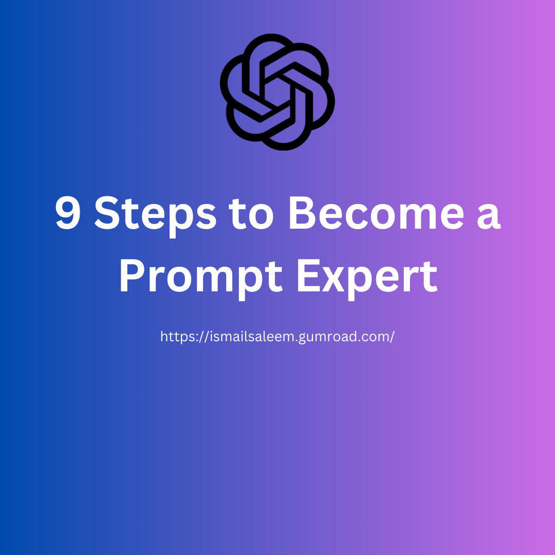 9 Steps to Become a Prompt Expert