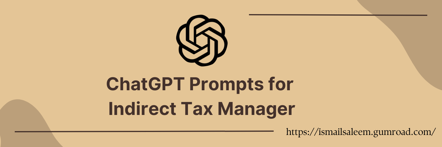 DeepSeek Prompts for Indirect Tax Manager